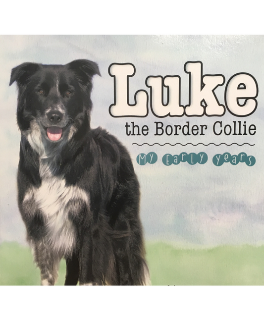 Luke the Border Collie: My Early Years by Luke and Sister Mary Foley, SSND